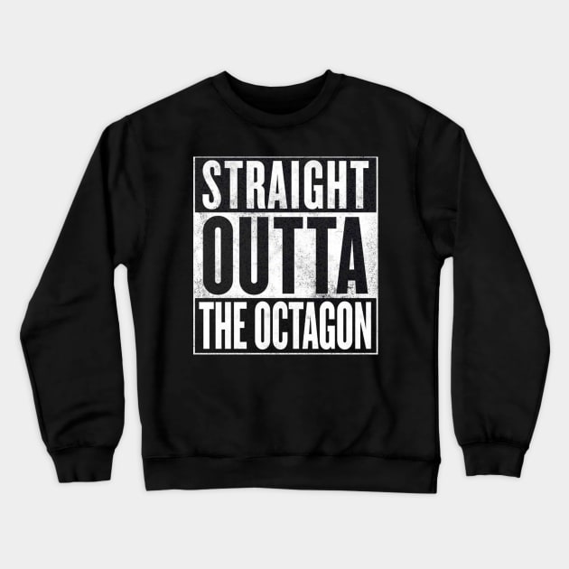 UFC - Straight Outta The Octagon Crewneck Sweatshirt by WiccanNerd